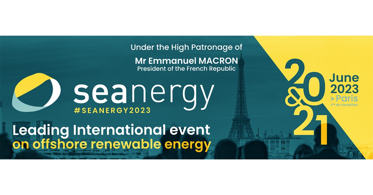 Offshore Renewable Energy Players will Gather at Seaenergy 2023 in Paris, June 20-21