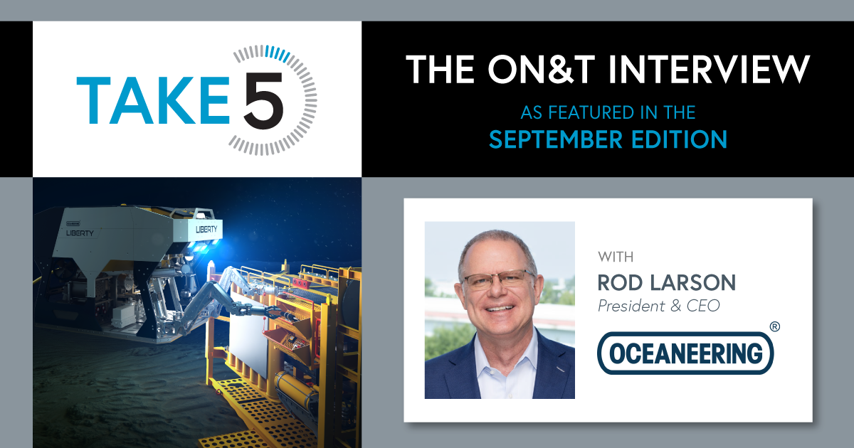 TAKE 5: The ON&T Interview with Oceaneering