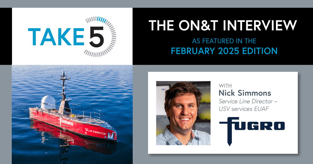 Take 5 The ONT Interview with Nick Simmons of Fugro